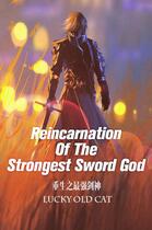 Reincarnation Of The Strongest Sword God (Web Novel)