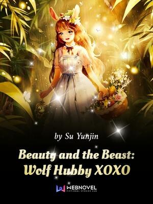 Beauty and the Beast: Wolf Hubby XOXO (Web Novel)