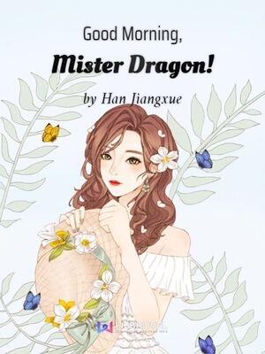 Good Morning, Mister Dragon! (WN)