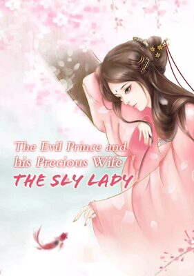 The Evil Prince and his Precious Wife: The Sly Lady