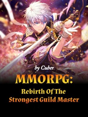 MMORPG : Rebirth Of The Strongest Guild Master 
